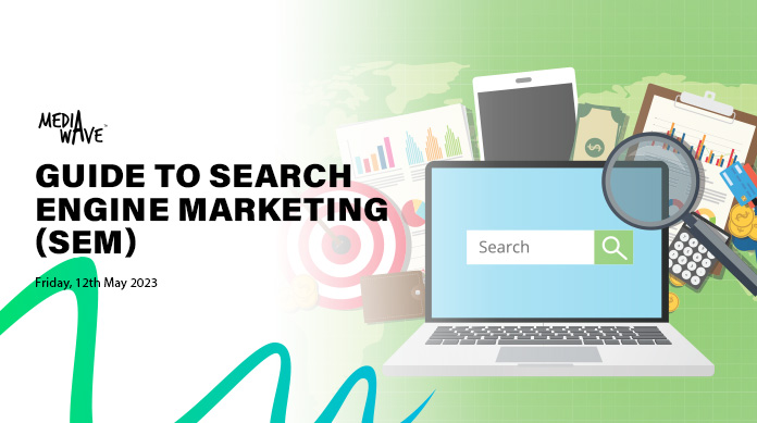 Guide to Search Engine Marketing (SEM)