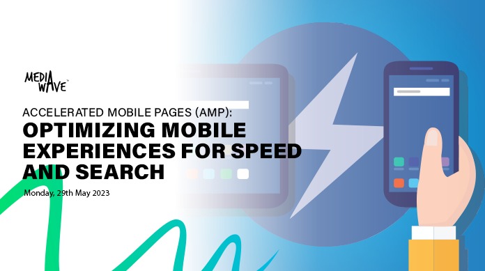 Accelerated Mobile Pages (AMP): Optimizing Mobile Experiences for Speed and Search